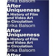 After Uniqueness by Balsom, Erika, 9780231176927