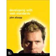 Developing With Web Standards by Allsopp, John, 9780321646927