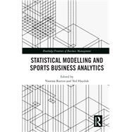 Statistical Modelling and Sports Business Analytics by Ratten, Vanessa; Hayduk, Ted, 9780367426927