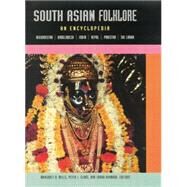 South Asian Folklore: An Encyclopedia by Claus,Peter;Claus,Peter, 9780415866927