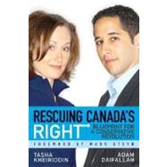 Rescuing Canada's Right : Blueprint for a Conservative Revolution by Kheiriddin, Tasha; Daifallah, Adam; Steyn, Mark, 9780470836927