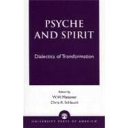 Psyche and Spirit Dialectics...,Meissner, W. W.; Schlauch,...,9780761826927