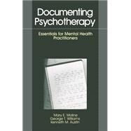 Documenting Psychotherapy : Essentials for Mental Health Practitioners by Mary E. Moline, 9780803946927