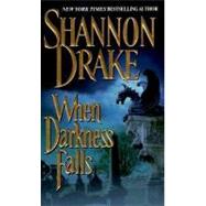 When Darkness Falls by Drake, Shannon, 9780821766927