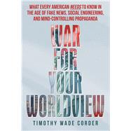 War for Your Worldview by Corder, Timothy Wade, 9781480876927