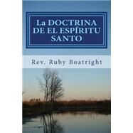 La Doctrina De El Espritu Santo by Boatright, Ruby, 9781505856927