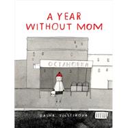 A Year Without Mom by Tolstikova, Dasha, 9781554986927