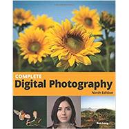 Complete Digital Photography by Ben Long, 9781732636927