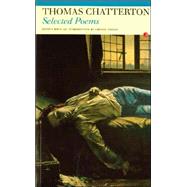 Selected Poems: Thomas Chatterton by Chatterton, Thomas; Lindop, Grevel, 9781857546927