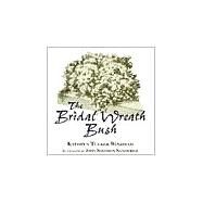 Bridal Wreath Bush by Windham, Kathryn Tucker, 9781880216927