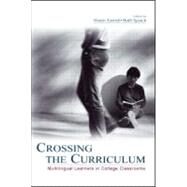 Crossing the Curriculum : Teaching and Learning from Multilingual Learners in College Classrooms by Zamel, Vivian; Spack, Ruth; Spack, Ruth; Sternglass, Marilyn S., 9780805846928