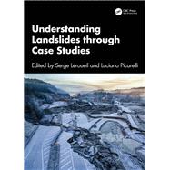 Understanding Landslides through Case Studies by Serge Leroueil; Luciano Picarelli, 9781135036928