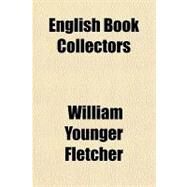 English Book Collectors by Fletcher, William Younger, 9781153786928