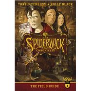 The Field Guide by DiTerlizzi, Tony; Black, Holly; DiTerlizzi, Tony, 9781442486928
