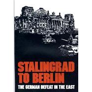 Stalingrad to Berlin by Center of Military History United States Army, 9781508436928