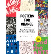 Posters for Change Tear, Paste, Protest: 50 Removable Posters by Unknown, 9781616896928