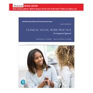 Clinical Social Work Practice: An Integrated Approach [Rental Edition] by Cooper, Marlene G., 9780135816929