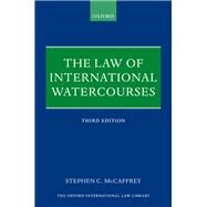 The Law of International Watercourses by McCaffrey, Stephen C., 9780198736929