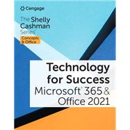 Technology for Success and The Shelly Cashman Series Microsoft 365 & Office 2021 by Cable, Sandra; Campbell, Jennifer; Ciampa, Mark; Clemens, Barbara; Freund, Steven, 9780357676929