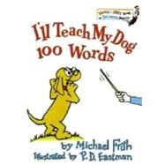 I'll Teach My Dog 100 Words by Frith, Michael; Eastman, P.D., 9780394826929
