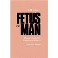 Fetus into Man by Tanner, J. M., 9780674306929