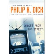 Voices from the Street by Philip K. Dick, 9780765316929