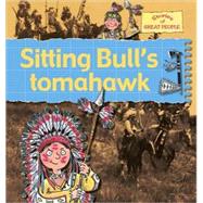 Sitting Bull's Tomahawk by Bailey, Gerry, 9780778736929