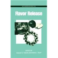 Flavor Release by Roberts, Deborah D.; Taylor, Andrew J., 9780841236929