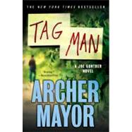 Tag Man A Joe Gunther Novel by Mayor, Archer, 9781250006929