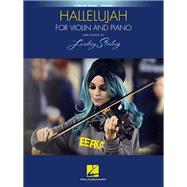 Hallelujah Arranged by Lindsey Stirling for Violin and Piano by Cohen, Leonard; Stirling, Lindsey, 9781540006929