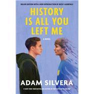 History Is All You Left Me by SILVERA, ADAM, 9781616956929