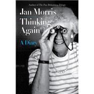 Thinking Again A Diary by Morris, Jan, 9781631496929