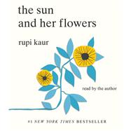 The Sun and Her Flowers by Kaur, Rupi; Kaur, Rupi, 9781797136929