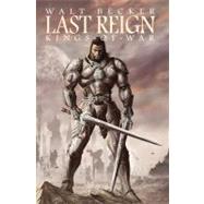 Last Reign:  Kings of War by Becker, Walter; Nelson, Michael Alan; Estevez, Ed; Miller, David, 9781934506929