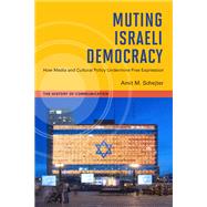 Muting Israeli Democracy by Schejter, Amit M., 9780252076930
