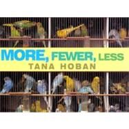 More, Fewer, Less by Hoban, Tana, 9780688156930