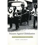 Peasants Against Globalization by Edelman, Marc, 9780804736930