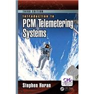 Introduction to PCM Telemetering Systems, Third Edition by Horan; Stephen, 9781138746930