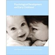 Psychological Development And Early Childhood by Oates, John; Wood, Clare; Grayson, Andrew, 9781405116930