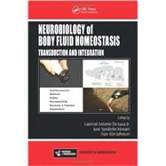 Neurobiology of Body Fluid Homeostasis: Transduction and Integration by De Luca Jr.; Laurival Antonio, 9781466506930