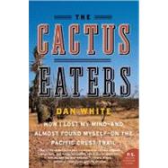 The Cactus Eaters by White, Dan, 9780061376931