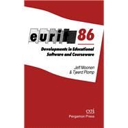 Eurit 86: Developments in Educational Software and Courseware : Proceedings of the First European Conference on Education and Information Technology by Moonen, Jef; Plomp, Tjeerd, 9780080326931