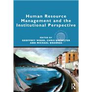 Human Resource Management and the Institutional Perspective by Wood; Geoffrey, 9780415896931