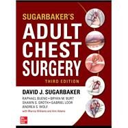 Sugarbaker's Adult Chest Surgery, 3rd edition by Sugarbaker, David; Bueno, Raphael; Burt, Bryan M.; Groth, Shawn S.; Loor, Gabriel; Wolf, Andrea S., 9781260026931