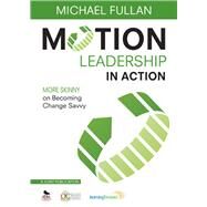 Motion Leadership in Action by Fullan, Michael, 9781452256931