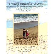 Creating Balance in Children by Moore, Lorraine O., Ph.D.; Henrikson, Peggy, 9781510736931