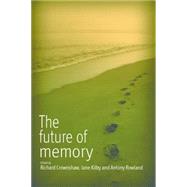 The Future of Memory by Crownshaw, Richard; Kilby, Jane; Rowland, Antony, 9781845456931
