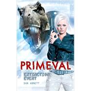 Primeval: Extinction Event by ABNETT, DAN, 9781845766931