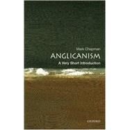 Anglicanism: A Very Short Introduction by Chapman, Mark, 9780192806932