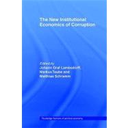 The New Institutional Economics of Corruption by Lambsdorff; Johann Graf, 9780415406932